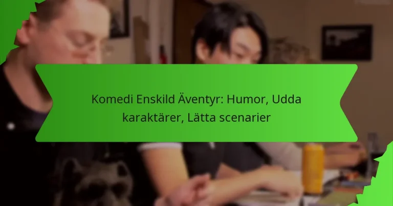 Komedi Enskild Äventyr: Humor, Udda karaktärer, Lätta scenarier