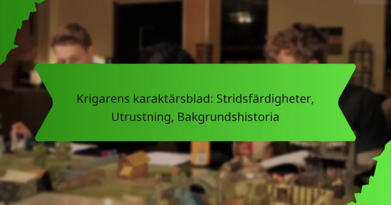 Krigarens karaktärsblad: Stridsfärdigheter, Utrustning, Bakgrundshistoria
