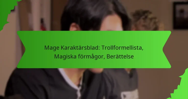 Mage Karaktärsblad: Trollformellista, Magiska förmågor, Berättelse