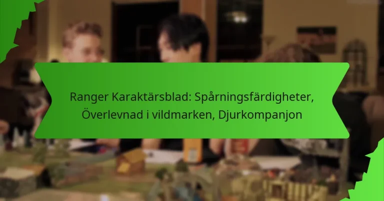 Ranger Karaktärsblad: Spårningsfärdigheter, Överlevnad i vildmarken, Djurkompanjon