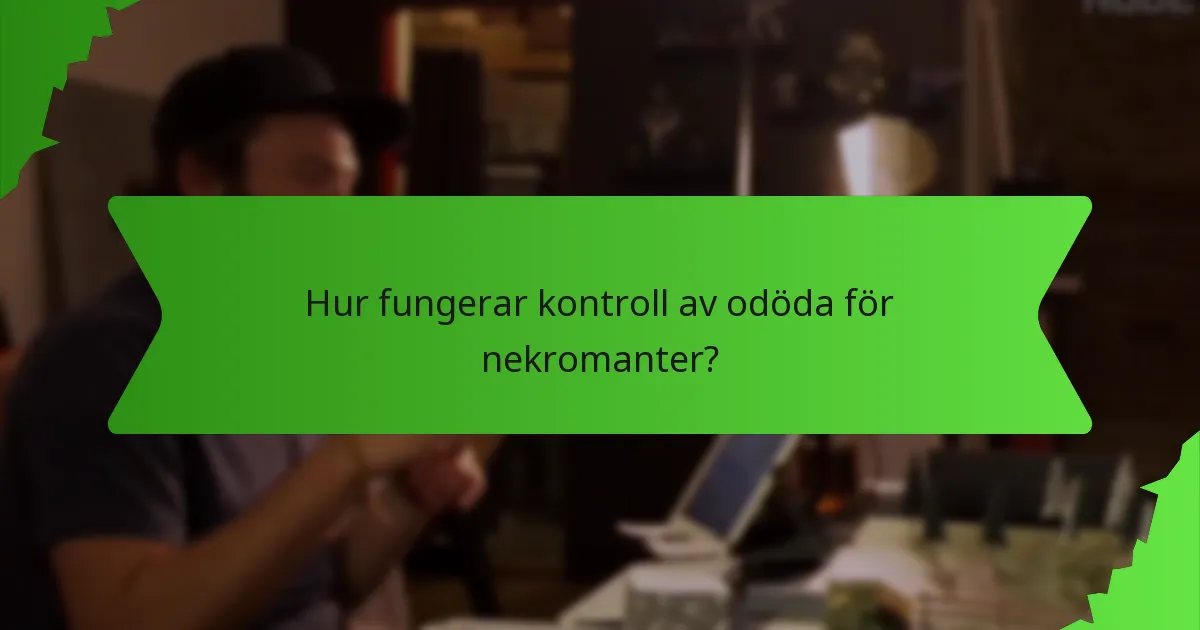 Hur fungerar kontroll av odöda för nekromanter?