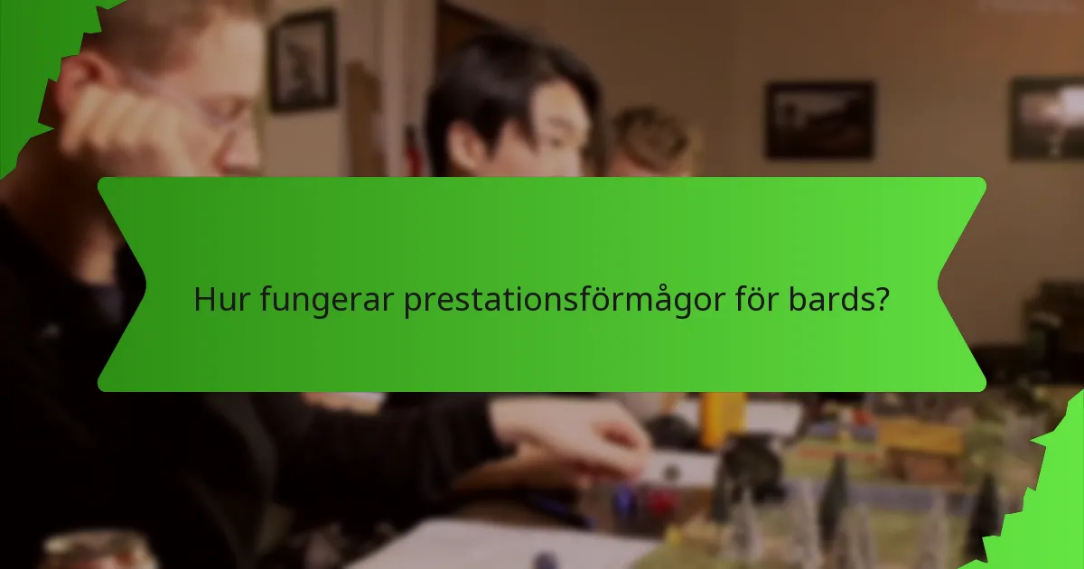 Hur fungerar prestationsförmågor för bards?