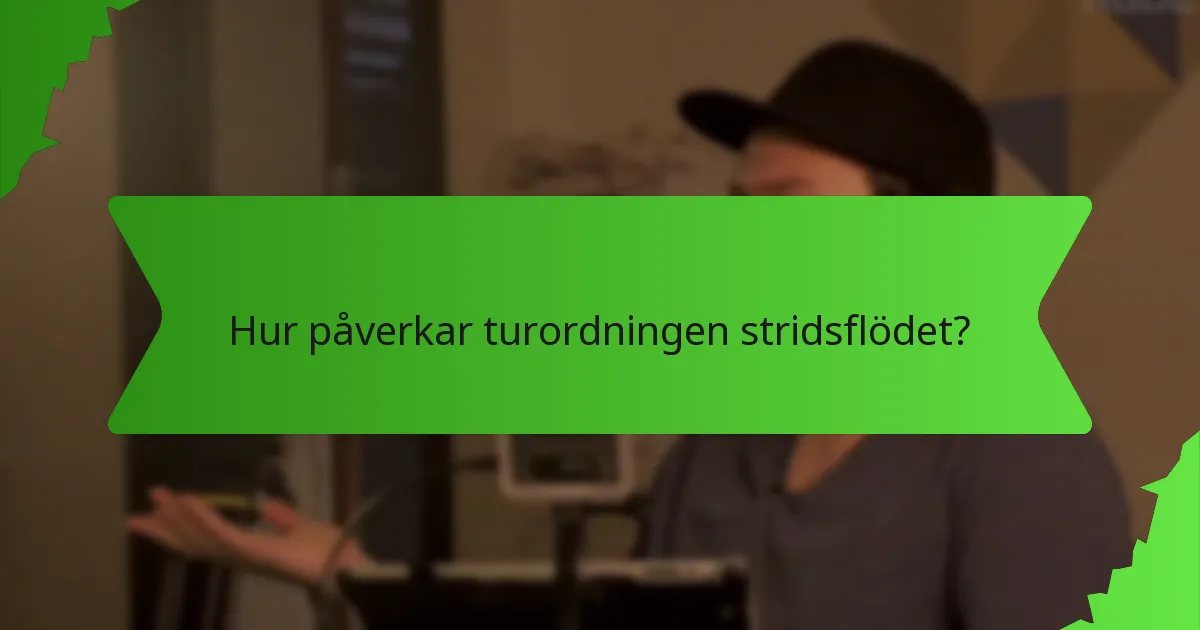 Hur påverkar turordningen stridsflödet?
