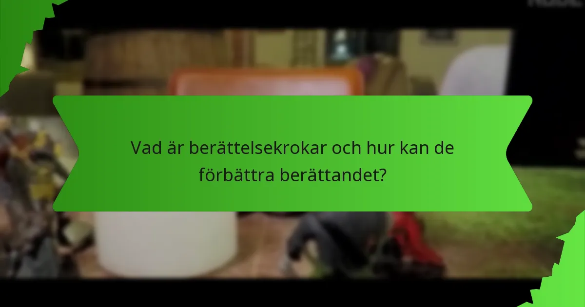Vad är berättelsekrokar och hur kan de förbättra berättandet?