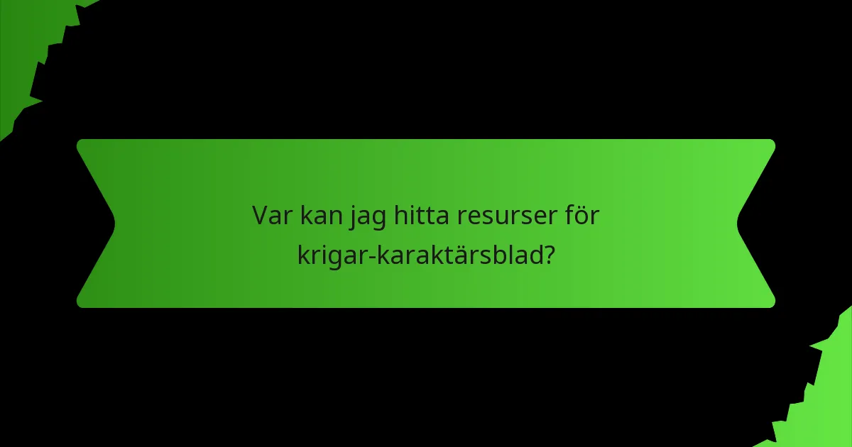 Var kan jag hitta resurser för krigar-karaktärsblad?