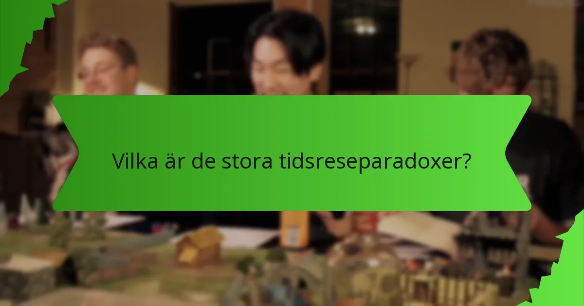 Vilka är de stora tidsreseparadoxer?