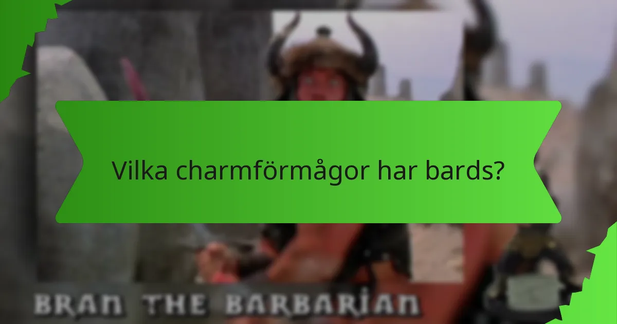 Vilka charmförmågor har bards?
