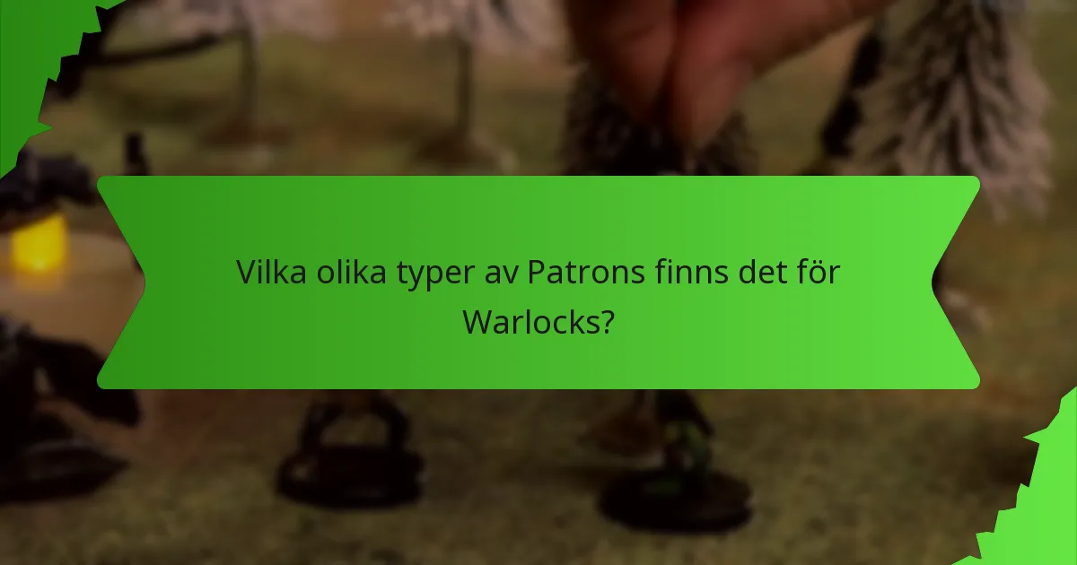 Vilka olika typer av Patrons finns det för Warlocks?