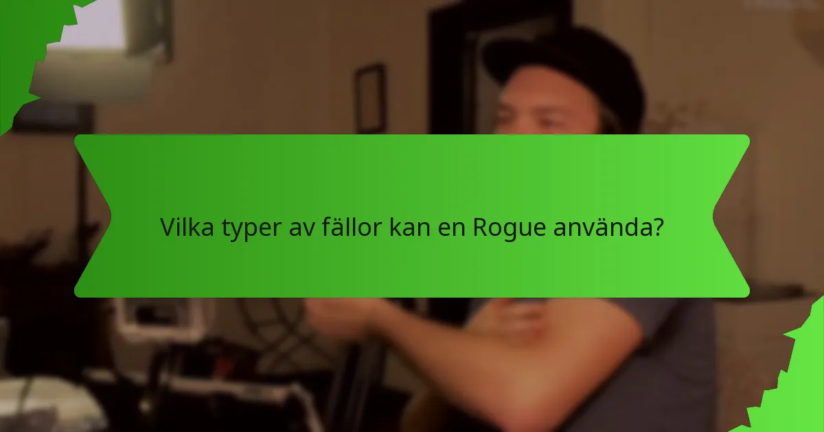 Vilka typer av fällor kan en Rogue använda?